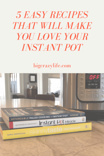 5 Easy Instant Pot Recipes