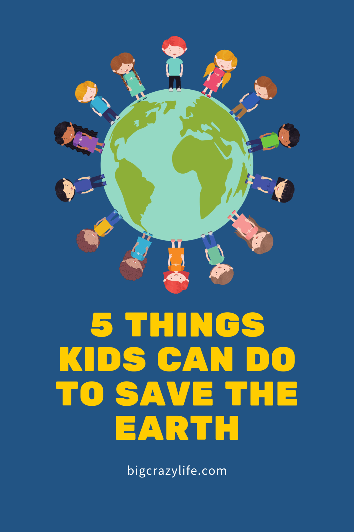 Five Things Kids Can Do To Save The Earth - BigCrazyLife